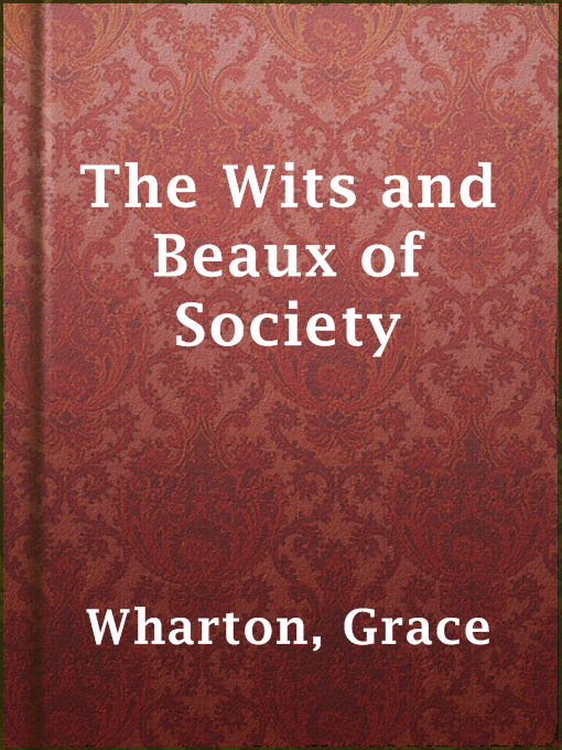 Title details for The Wits and Beaux of Society by Grace Wharton - Available